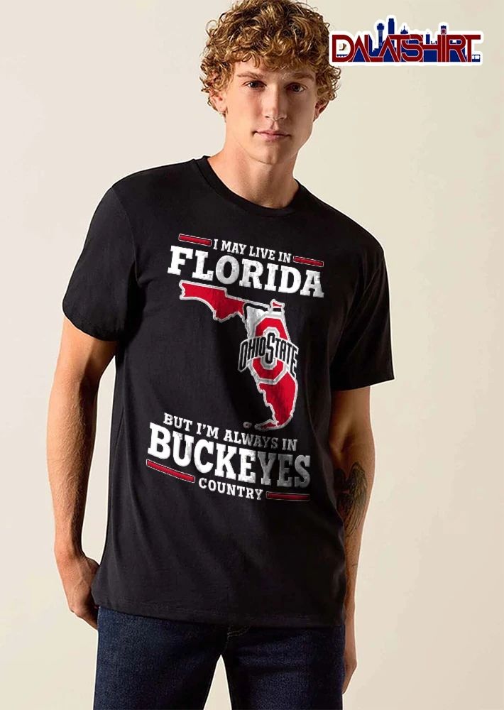 Ohio State NCAA I May Live In Florida But Im Always Buckeyes Country Red White Map Outline shirt