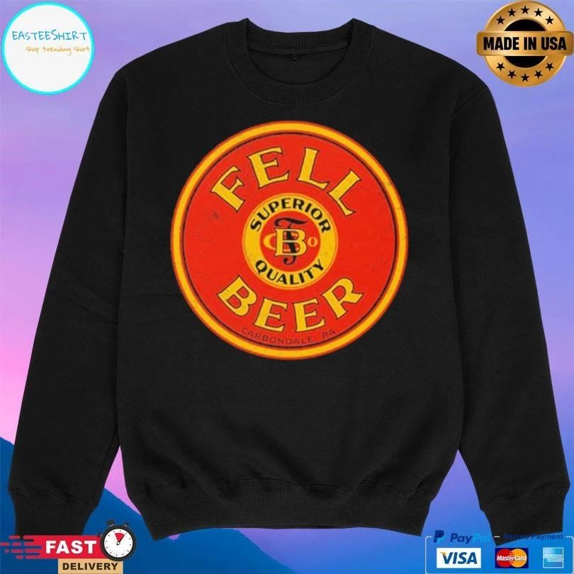 Fells Beer Superior Quality Carbondale Pa Logo T-shirts