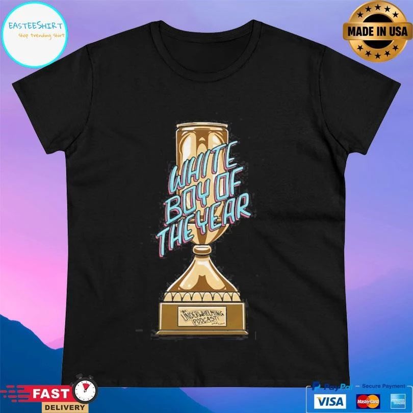Underwhelming Podcast White Boy Of The Year Cup T-shirts
