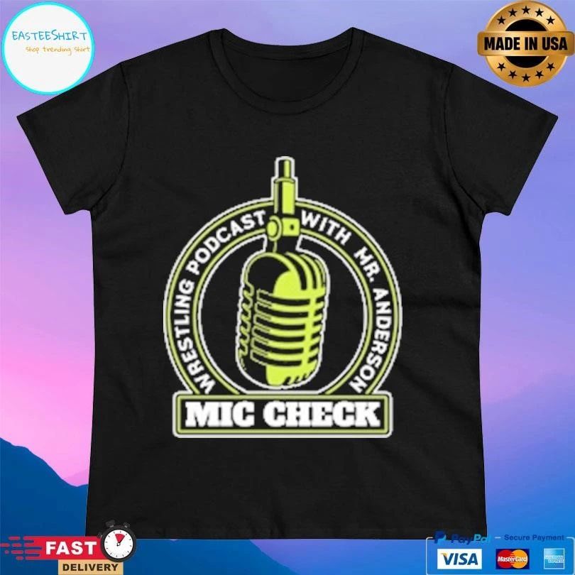 Mic Check Wrestling Podcast With Mr Anderson Logo Mic T-shirts