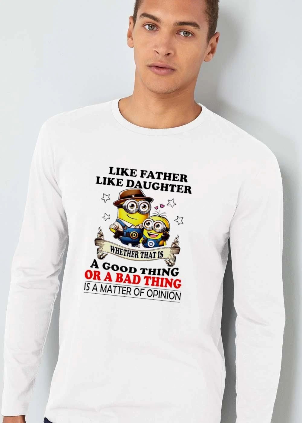 Like Father Daughter Whether That Is A Good Thing Or Bad Matter Of Opinion Two Minions Cartoon shirt