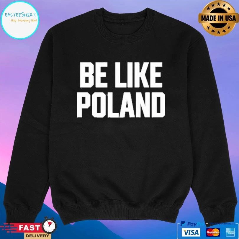 Tommy Robinson Be Like Poland T-shirts