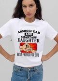 Asshole Dad And Smartass Daughter Best Friend For Life Father Child Hands shirt