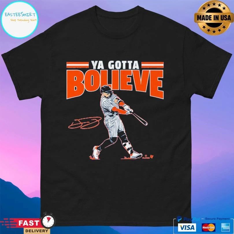 Bo Bichette Ya Gotta Bolieve New York T-shirts