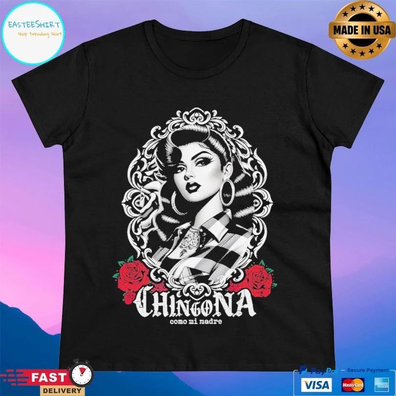 Chingona Como Mi Madre T-shirts