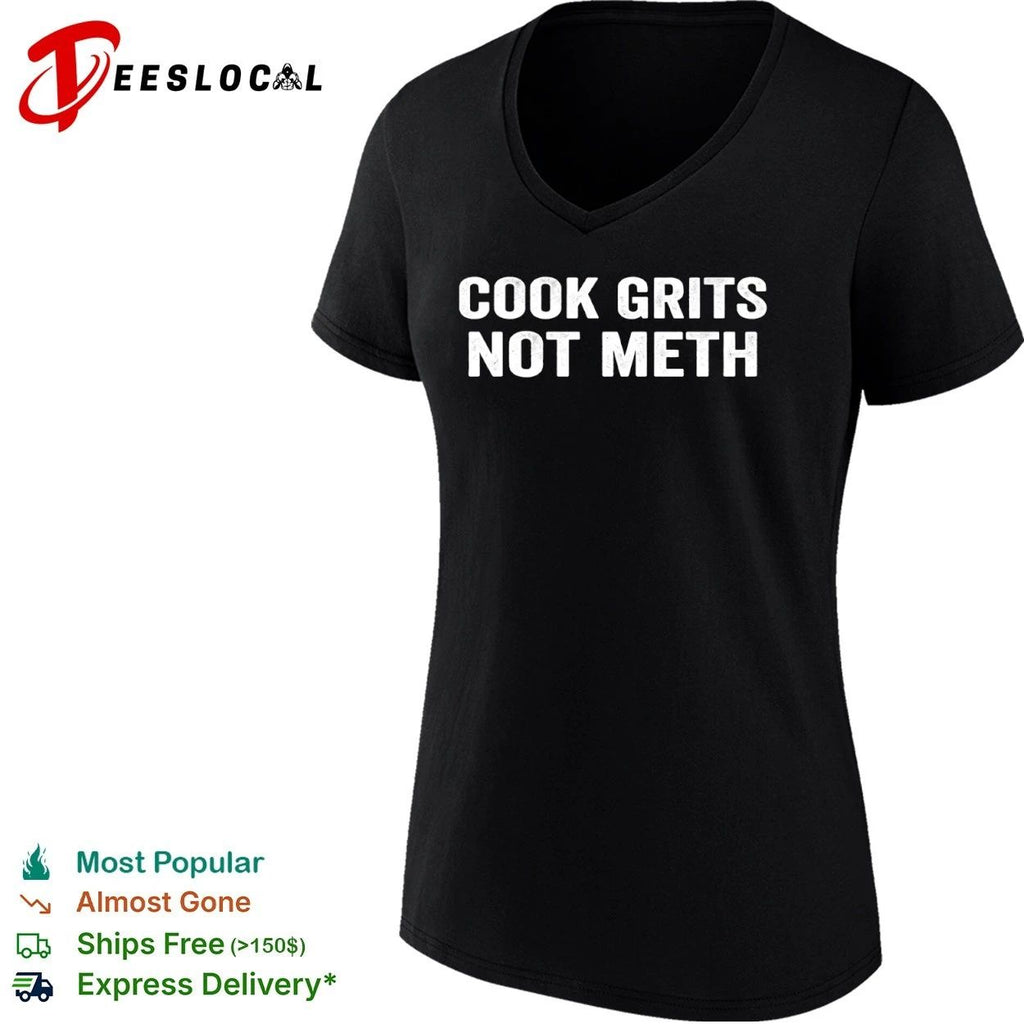 Cook Grits Not Meth funny cooking southern food T-shirt