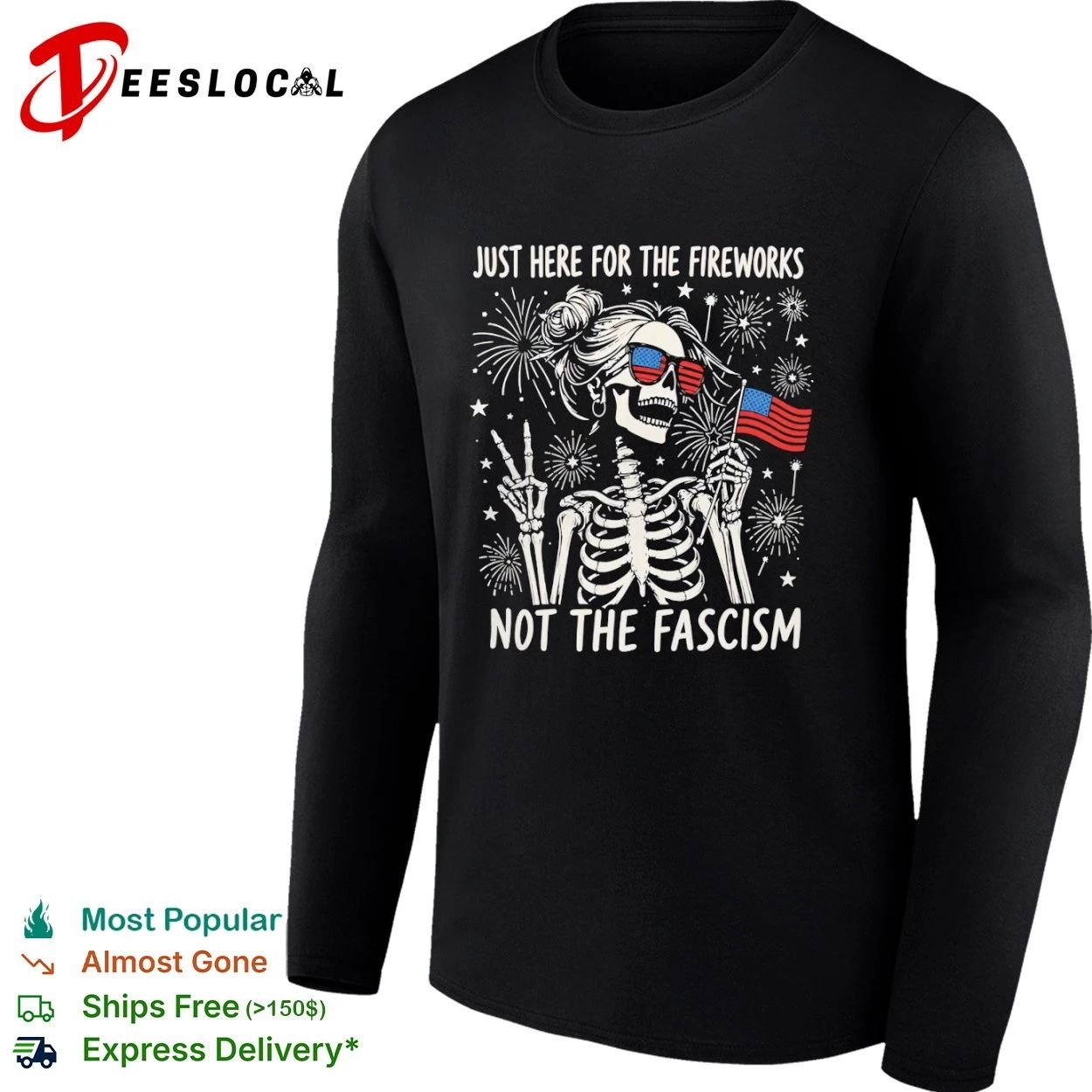 Just Here for the Fireworks Not the Fascism T-shirt
