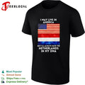 I May Live in America but I Will Always Have the Netherlands in My DNA T-shirt