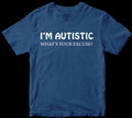I'M AUTISTIC T-shirt Be Kind Awareness Raise Together Autistic Birthday Gifts