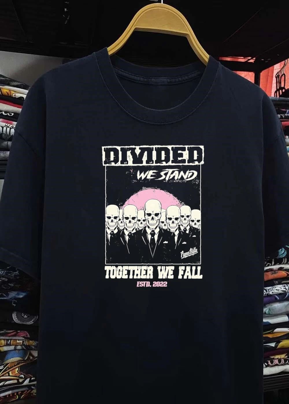 Fame Kills Skeletons in Suits Divided We Stand Together We Fall shirt