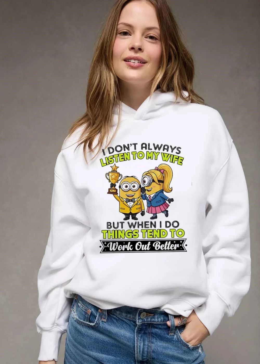 I Dont Always Listen To My Wife But When Do Things Tend Work Out Better Minion Couple Trophy Cartoon shirt