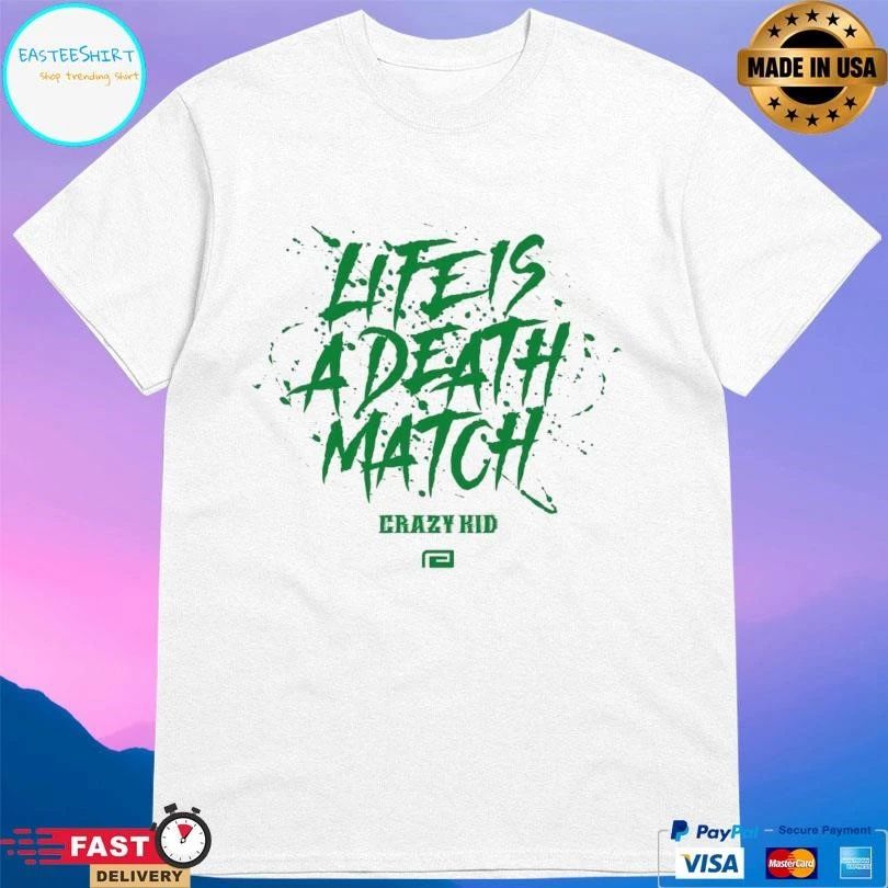 Life Is A Death Match Crazy Kid T-shirts