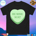 Be Mine N’at Heart T-shirts
