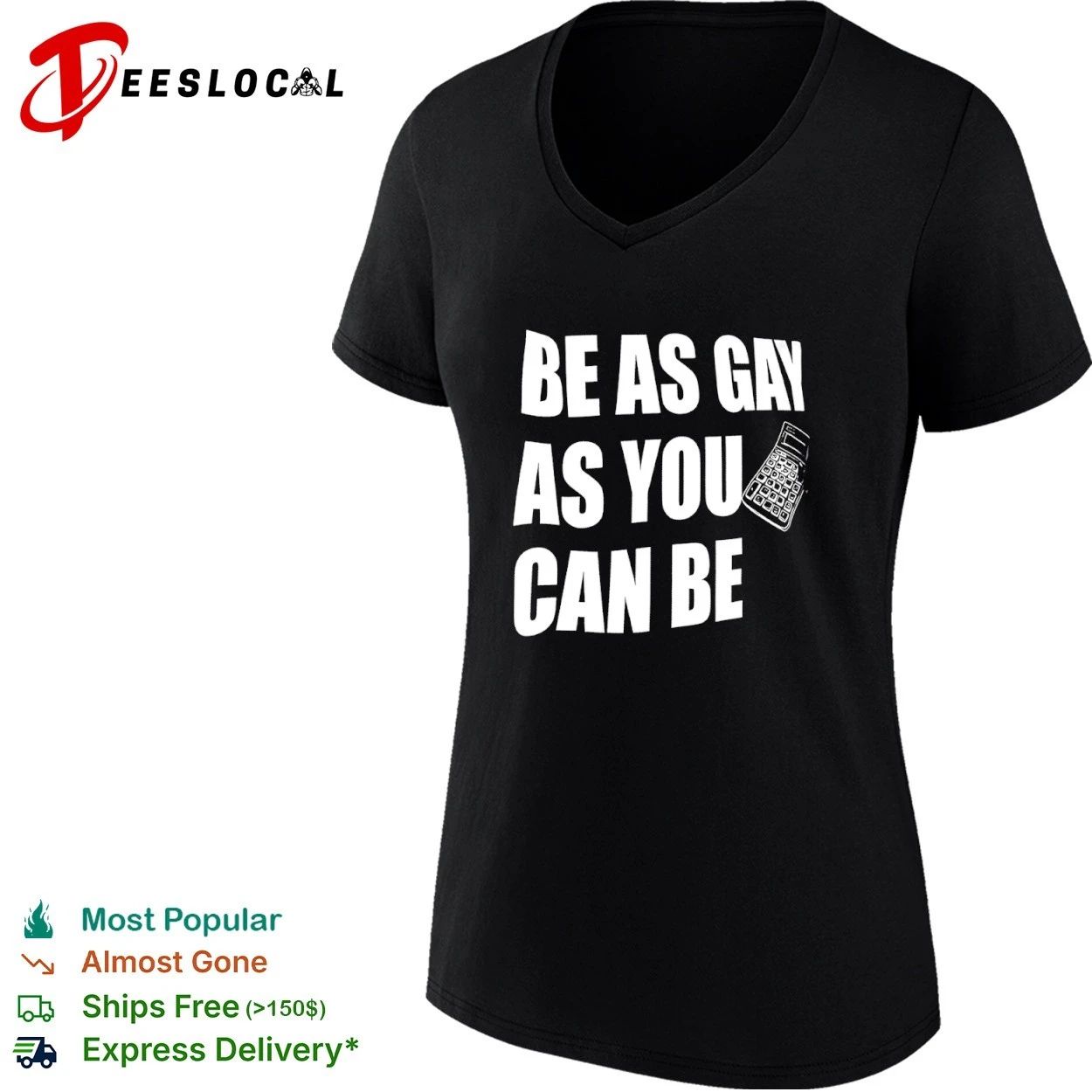 Be as Gay as You Can Be Calculator lgbtq T-shirt