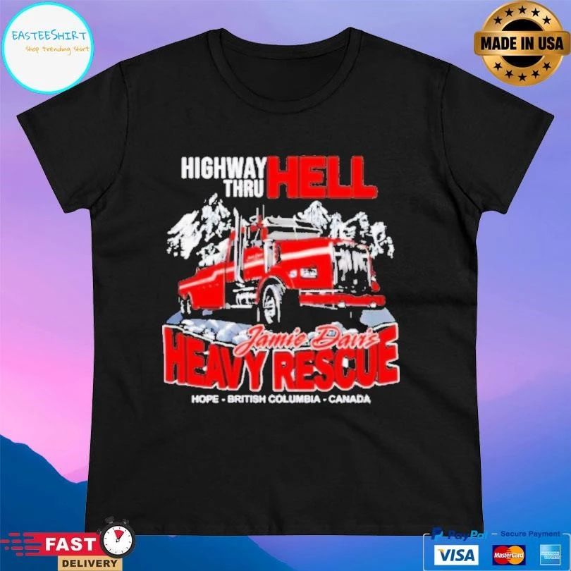 Highway Thru Hell Jamie Davis Heavy Rescue Hope British Columbia Canada T-shirts