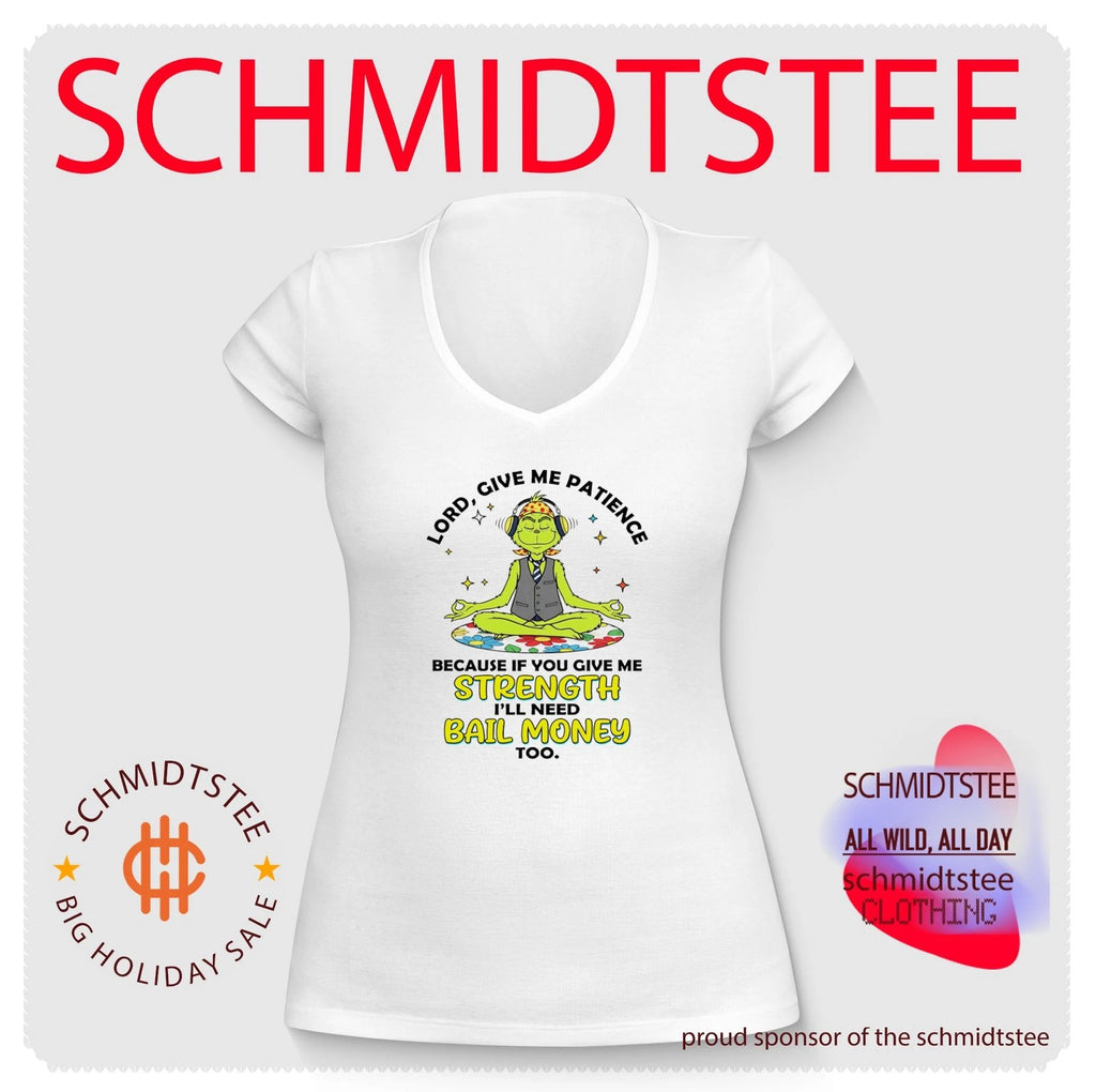 Lord Give Me Patience Because If You Give Me Strength I’ll Need Bail Money Too shirt