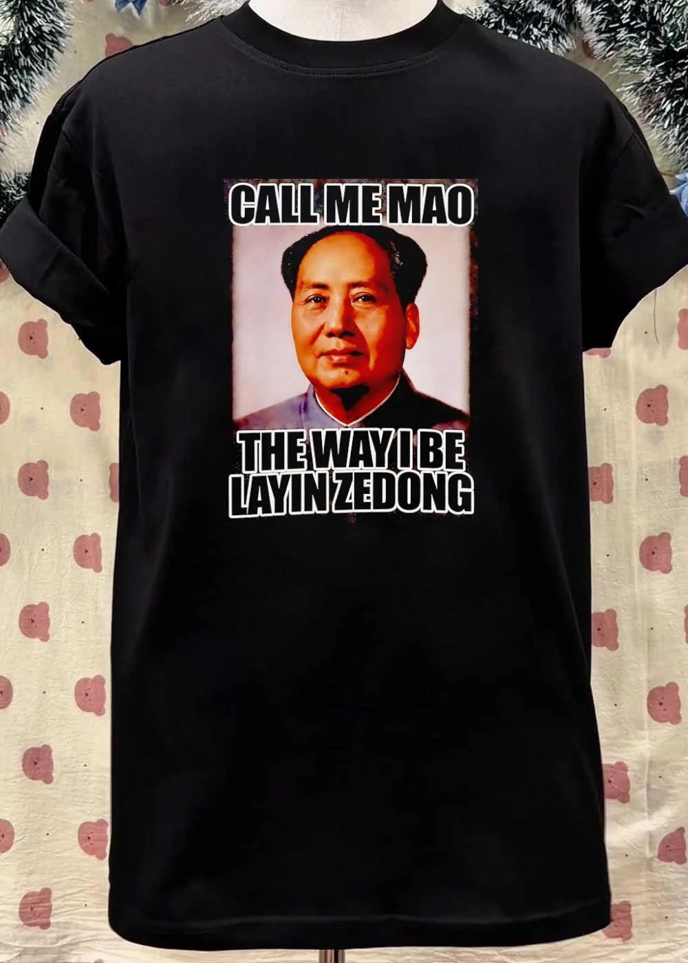 Mao Zedong Call Me Mao the Way I Be Layin shirt