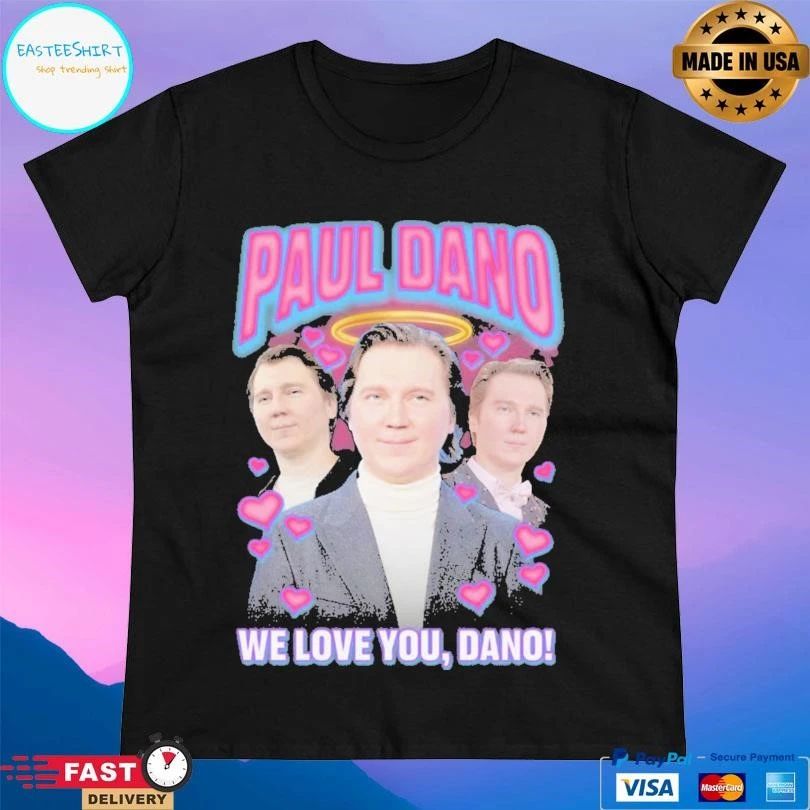 Paul Dano We Love You Dano T-shirts