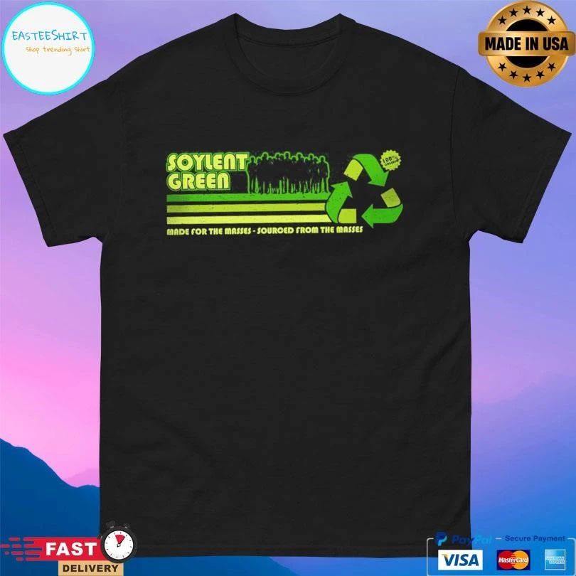 Soylent Green Made For The Masses-Sourced From The Masses T-shirts