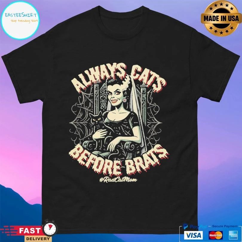 Always Cats Before Brats Rad Cat Mom T-shirts