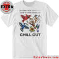 Hey Bro How About You Look At Some Birds And Chill Out Shirt