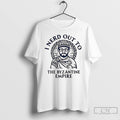 Premium I Nerd Out To The Byzantine Empire History Buff T Shirts