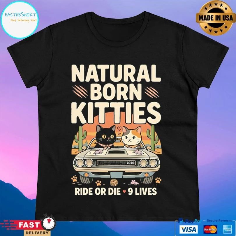 Natural Born Kitties Ride Or Die 9 Lives T-shirts
