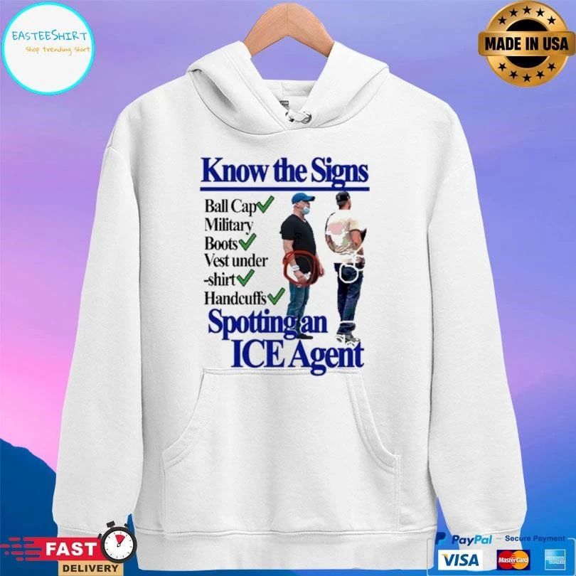 Know The Signs Spotting An Ice Agent Ball Cap Military Boots Vest Under T-shirts Handcuffs T-shirts