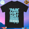 Pain Don’t Hurt Double Deuce Jasper Missouri 1989 T-shirts