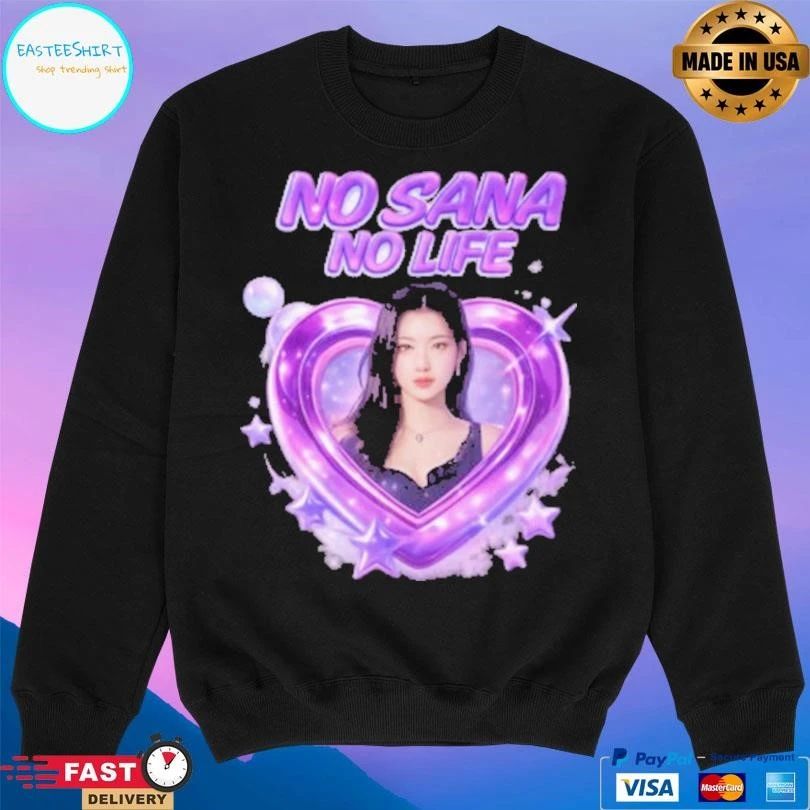 No Sana No Life Heart And Sana T-shirts