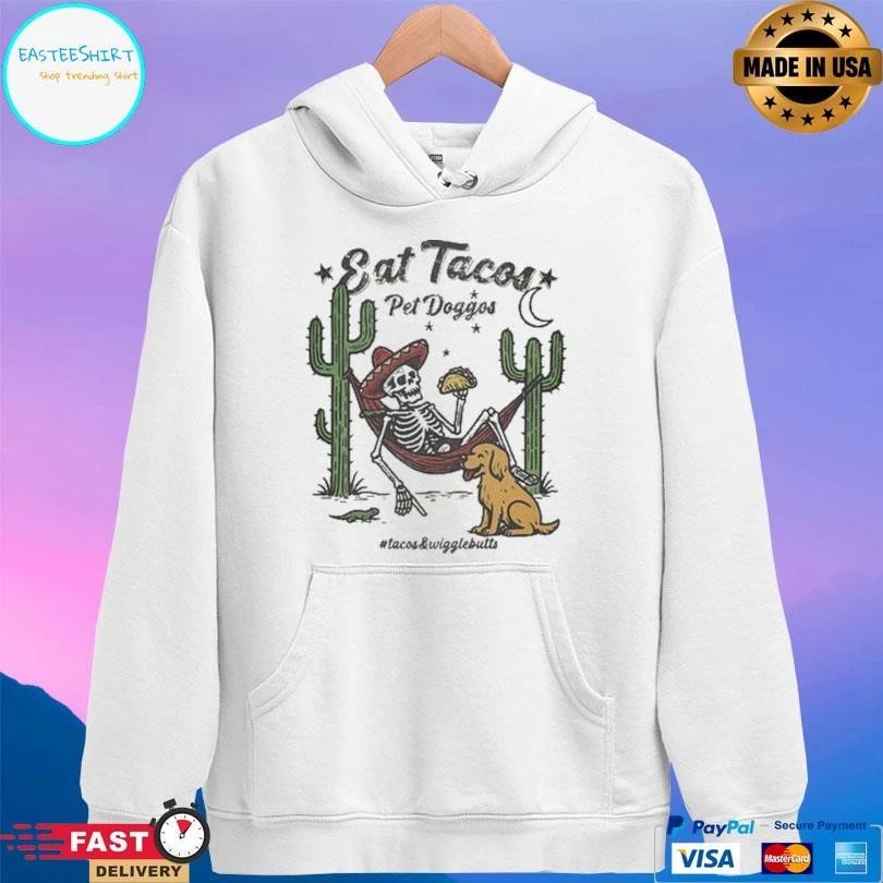 Eat Tacos Pet Doggos Tacos And Wigglebutts Skeleton And Dog T-shirts
