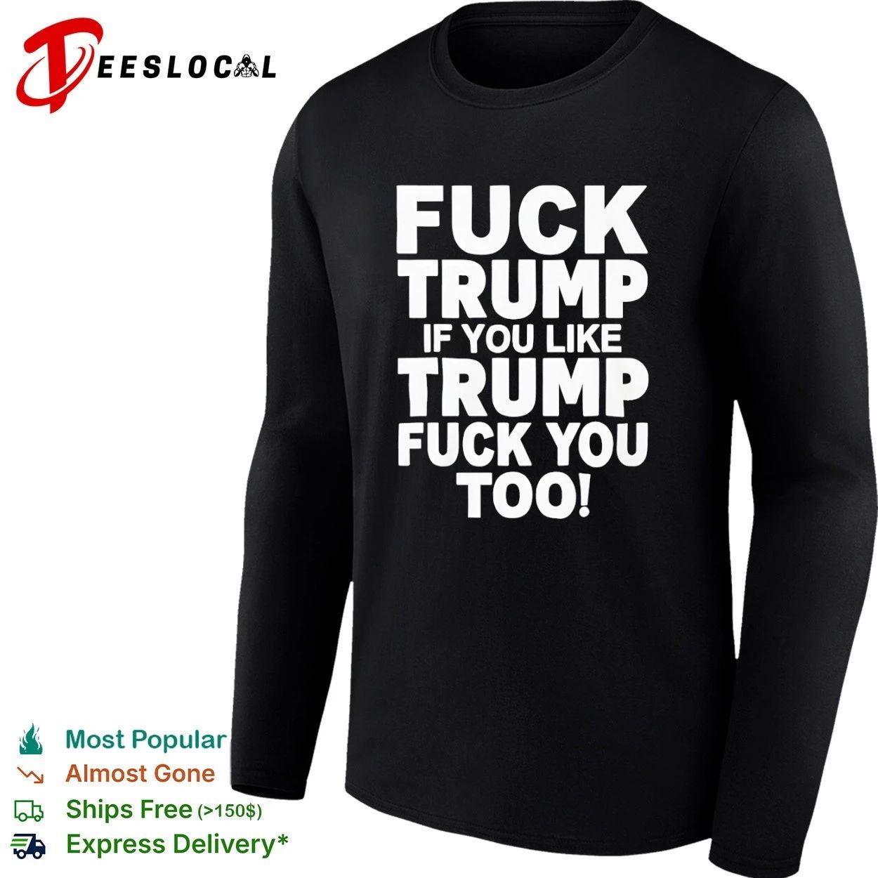 Fuck Trump If You Like Trump Fuck You Too T-shirt