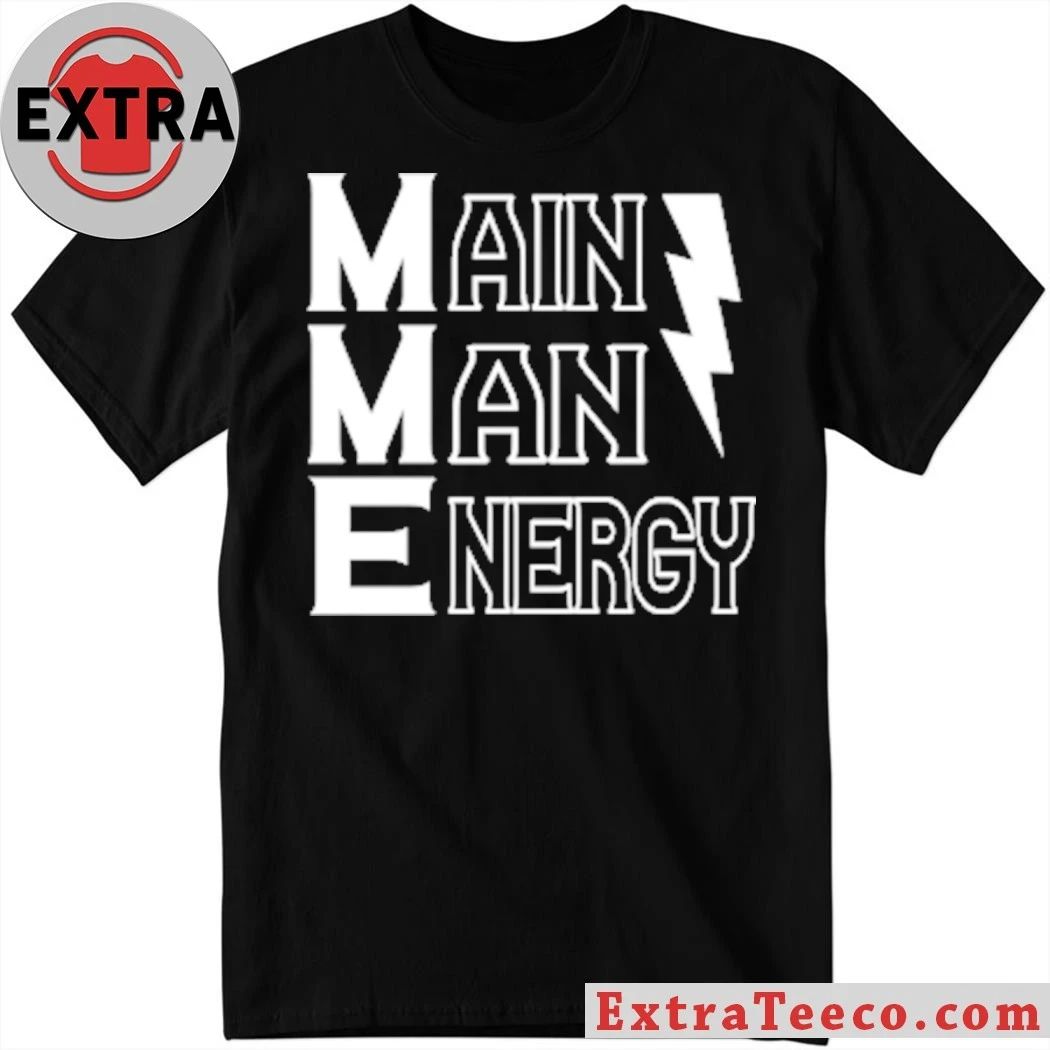 Main Man Energy Shirt