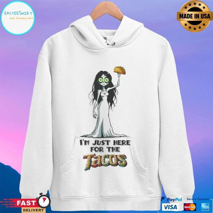 Zombie Woman I’m Just Here For The Tacos T-shirts