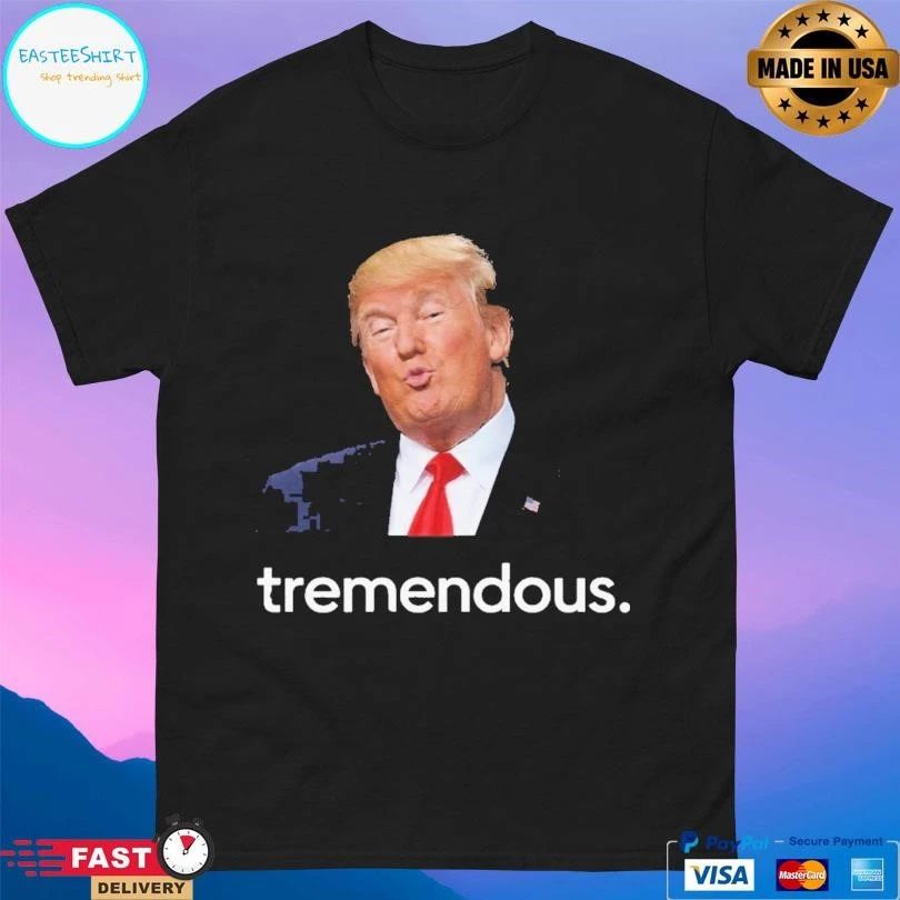 Tremendous Donald Trump T-shirts