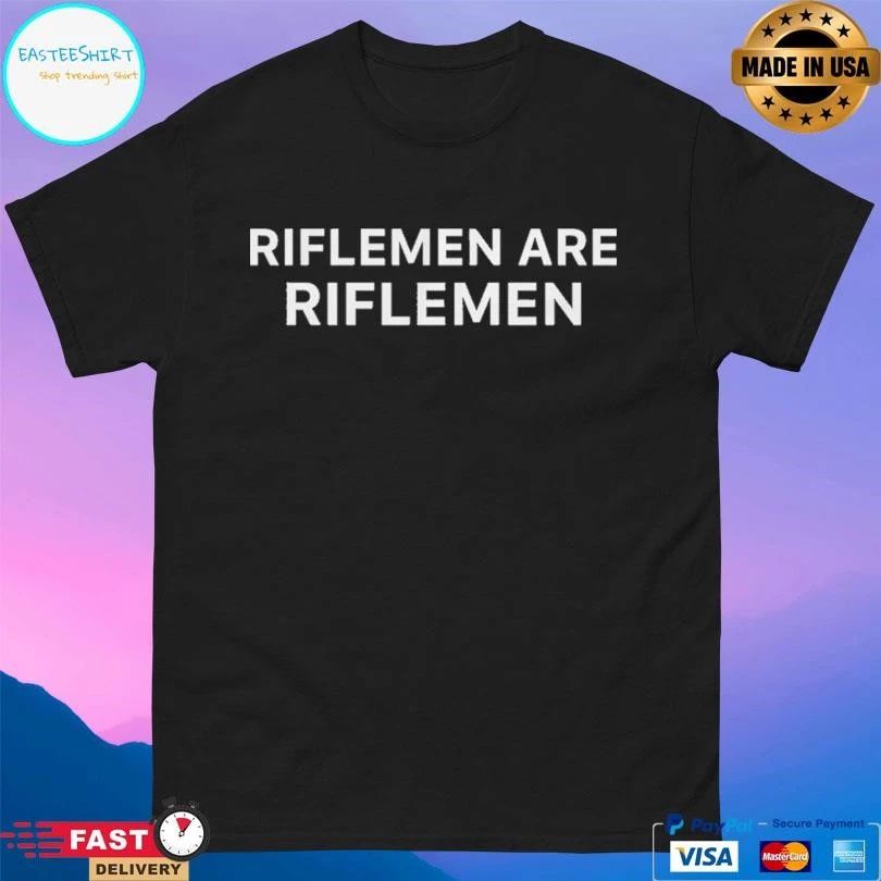 Tyler Vargas-Andrews Riflemen Are Riflemen T-shirts
