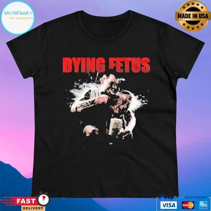 Dying Fetus Your Treachery T-shirts