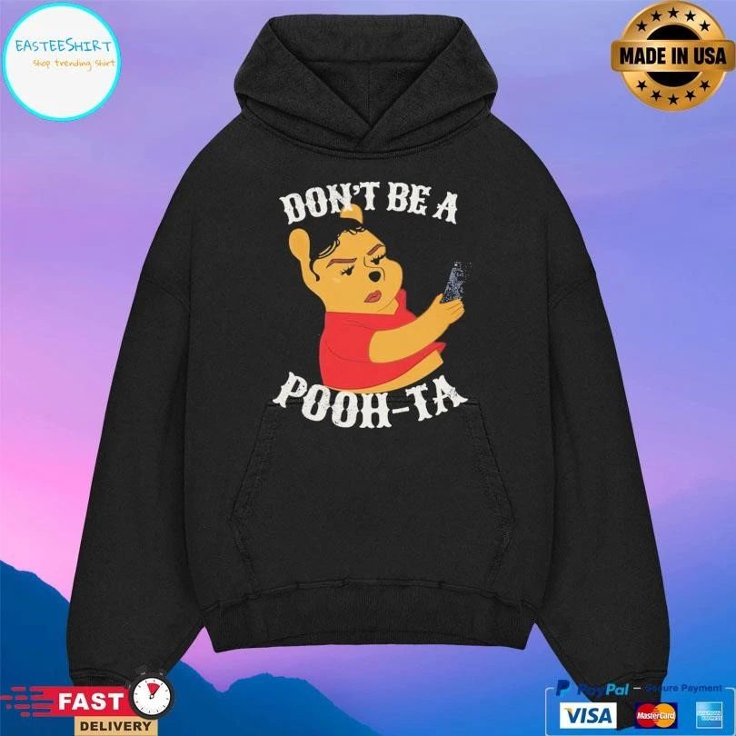 Don’t Be A Poo-Ta T-shirts