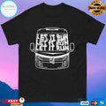We Plus Three Let It Run T-shirts