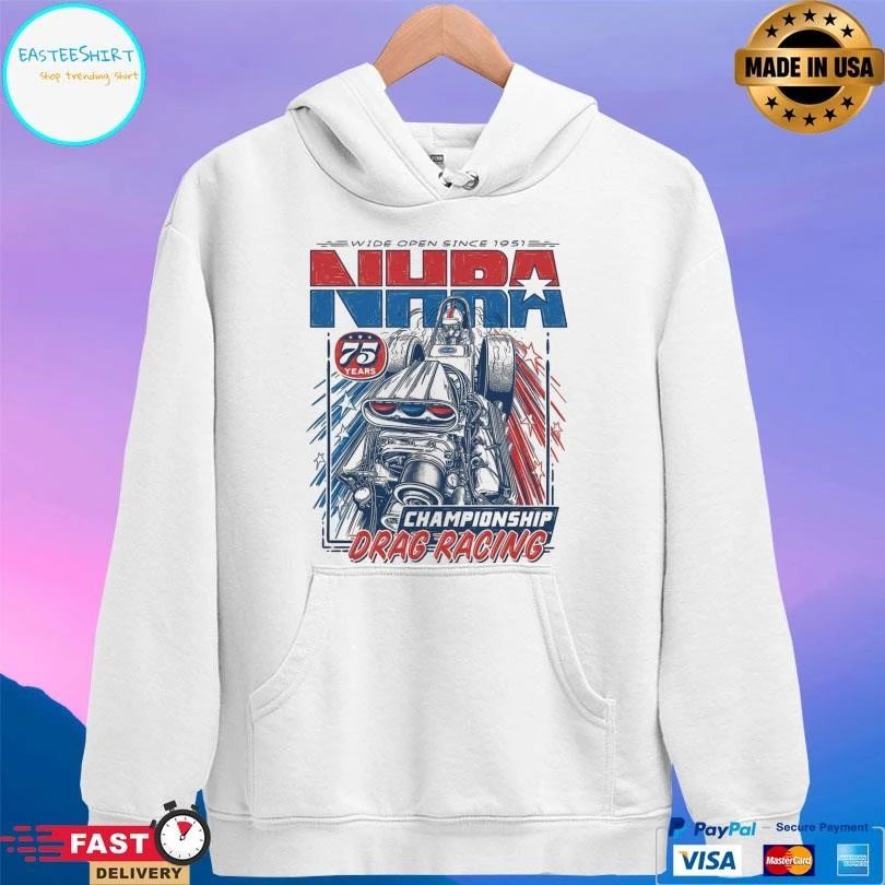 Wide Open Since 1951 NHRA 75 Years Championship Drag Racing T-shirts