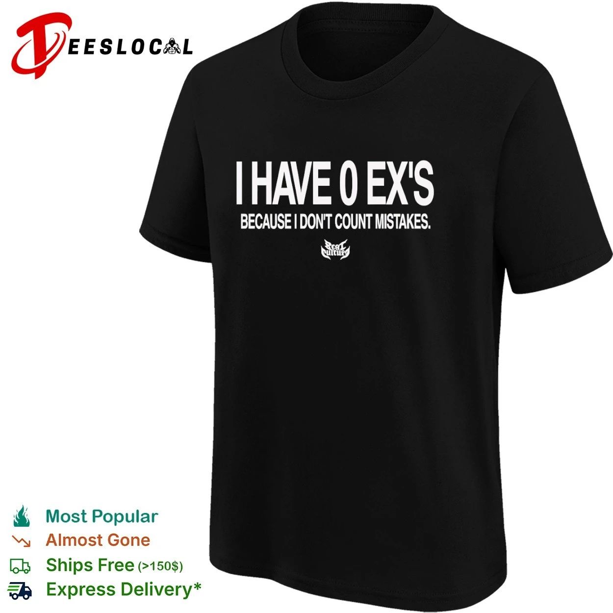 I Have 0 Ex’s Because I Don’t Count Mistakes T-shirt
