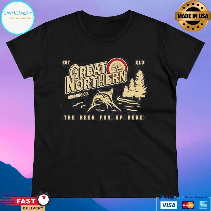 Great Northern Brewing Co The Beer For Up Here Est Qld T-shirts
