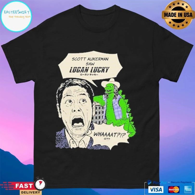 Scott Aukerman Saw Logan Lucky What T-shirts