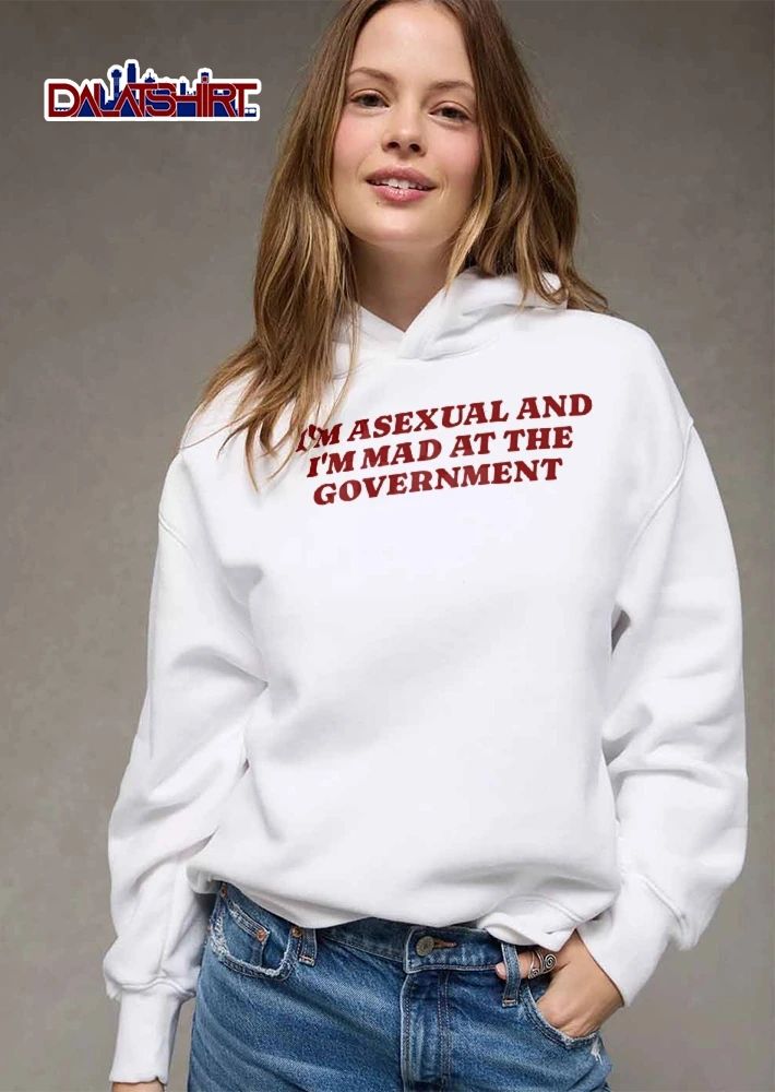 Im Asexual And Mad At The Government Red Glossy 3d Lettering shirt