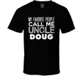Favorite Uncle Doug Trendy Cool Name T Shirt