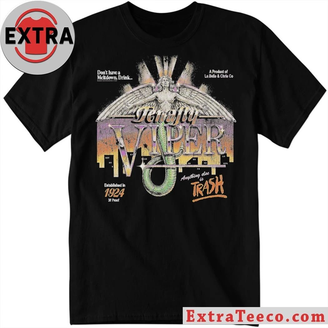 Tenafly Viper Anything Else Is Street Trash Shirt