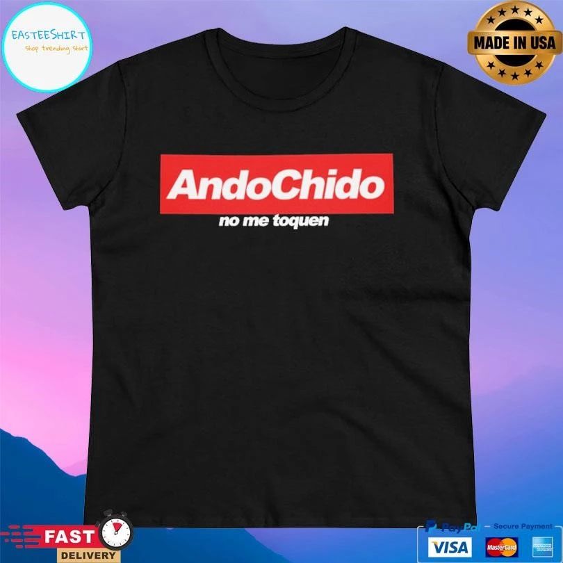 Ando Chido No Me Toques T-shirts