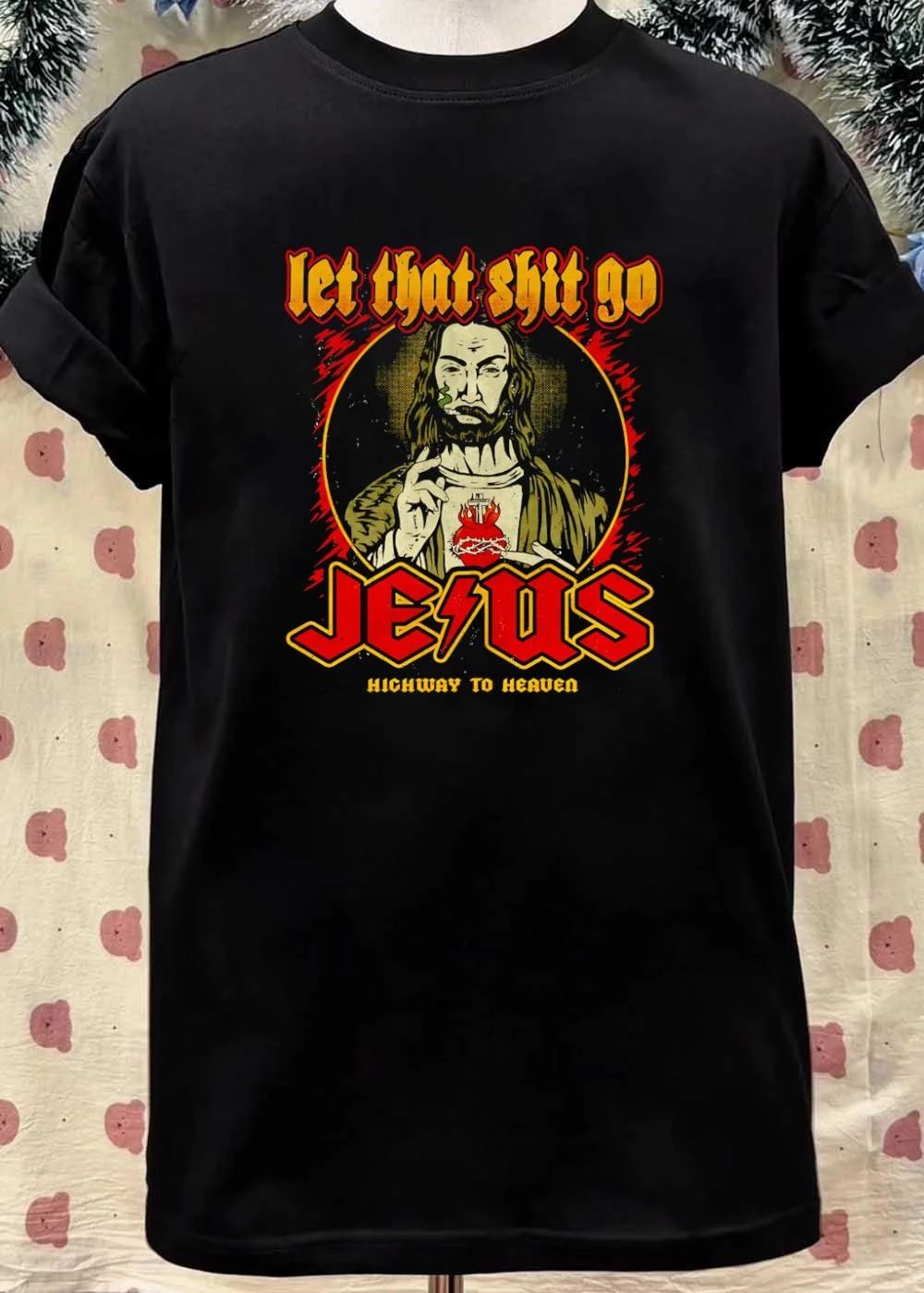 Let That Shit Go Highway To Heaven Jesus shirt