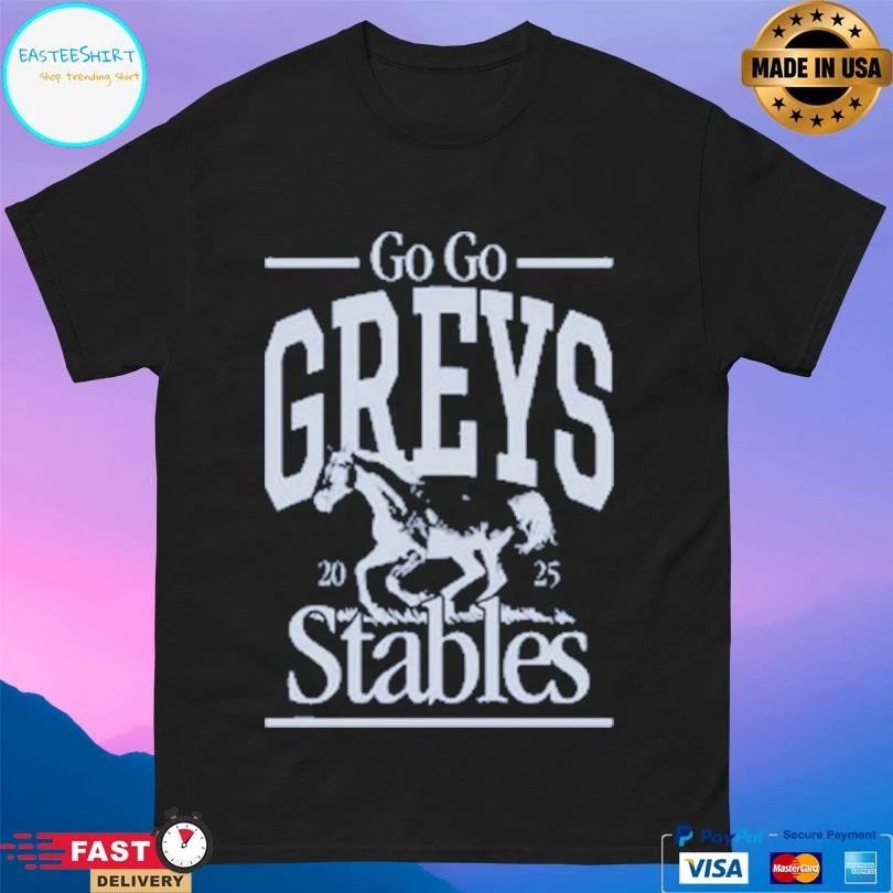 Horse Go Go Greys Stables 2025 T-shirts