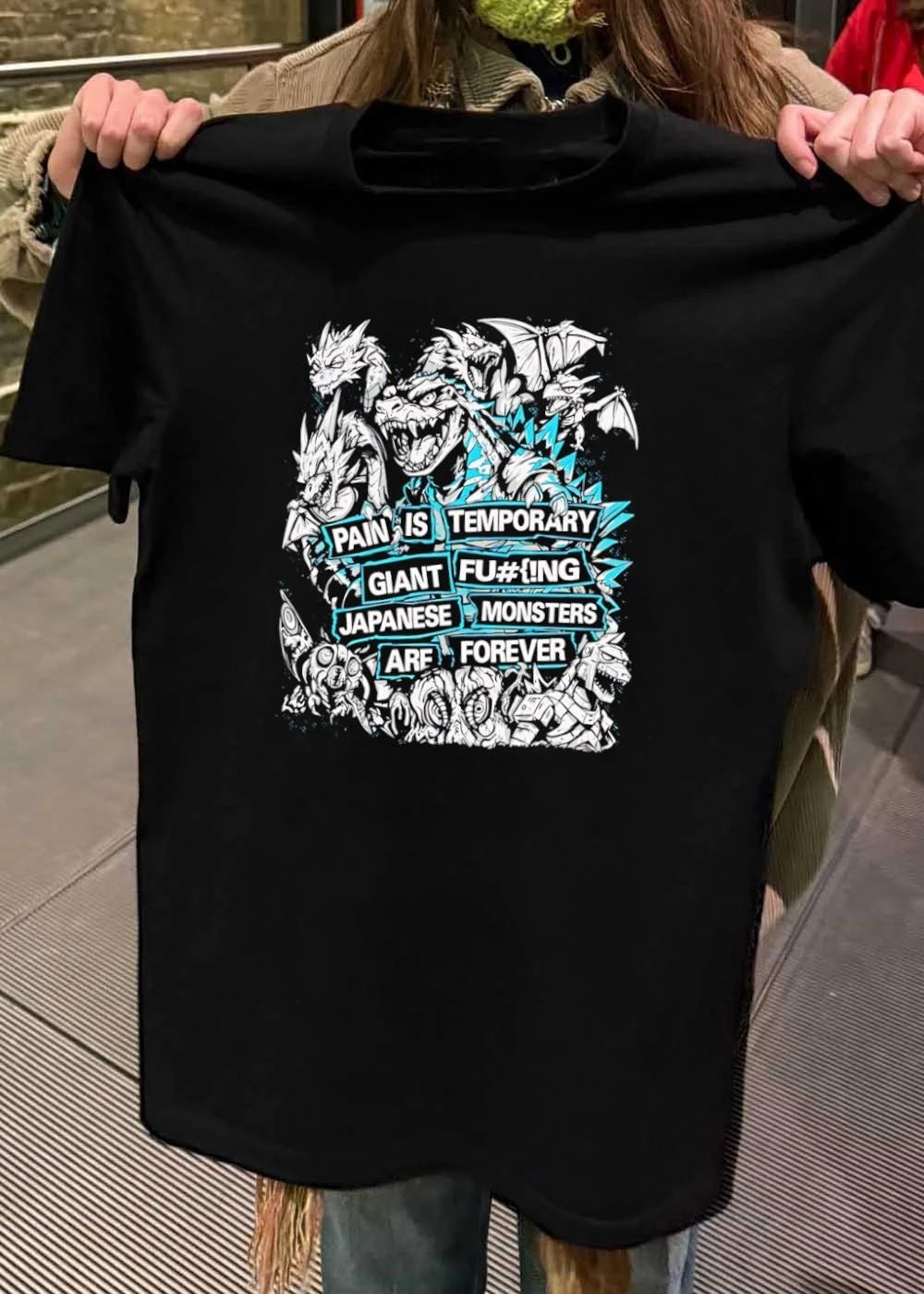 Kaiju Fan Apparel Pain Is Temporary Giant Japanese Monsters Are Forever T-Shirt